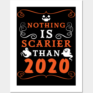 Halloween 2020 / Nothing is Scarier Than 2020 Funny Saying Design Posters and Art